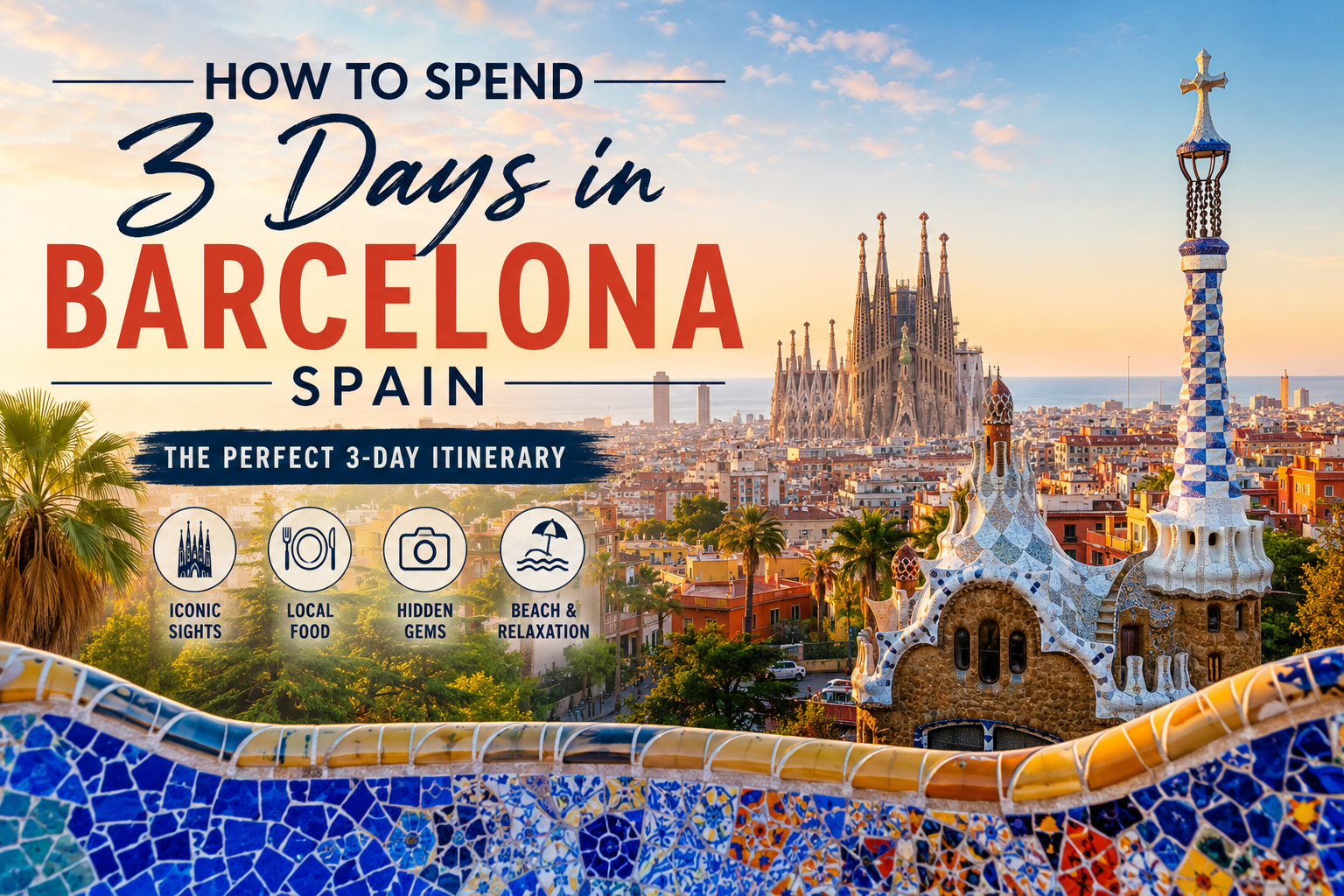 How To Spend 3 Days In Barcelona Spain