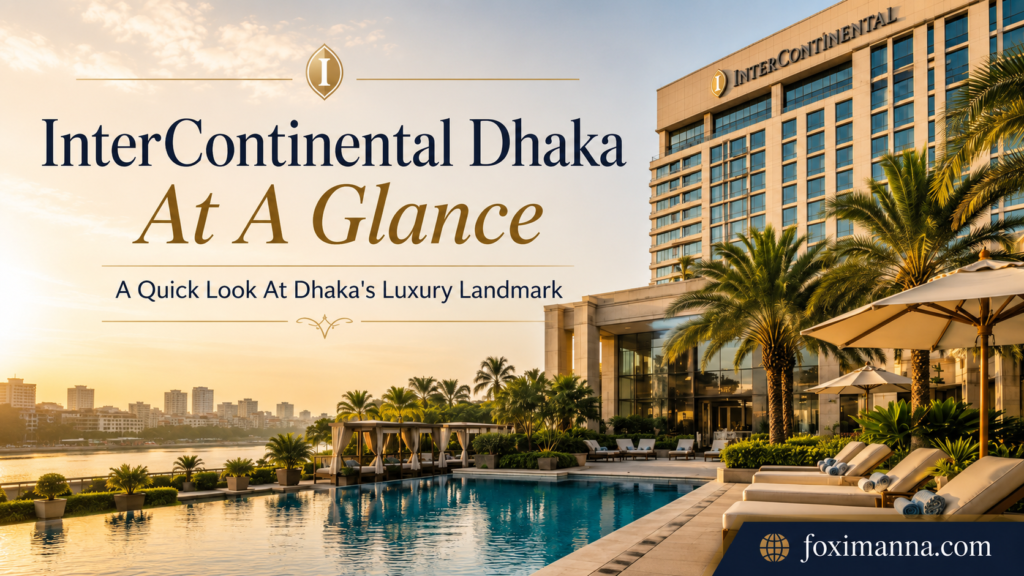 InterContinental Dhaka At A Glance