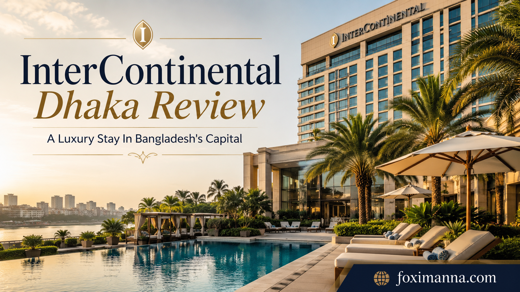 InterContinental Dhaka Review Of One Of Bangladesh’s Most Luxurious Hotels